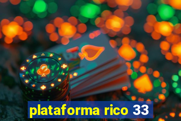 plataforma rico 33